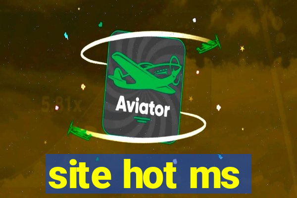 site hot ms